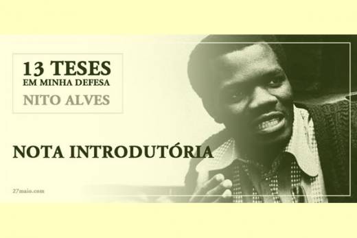 Publicação das &quot;13 teses&quot; em defesa de Nito Alves é mais um passo em busca da verdade