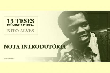 Publicação das &quot;13 teses&quot; em defesa de Nito Alves é mais um passo em busca da verdade